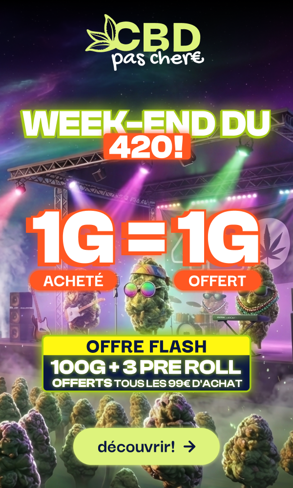 cbdpaschere week-end du 420 Offre Flash cbdpaschere week-end du 420 1G = 1G
